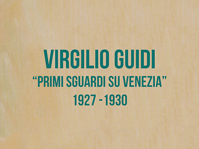 Virgilio Guidi Primi sguardi su Venezia